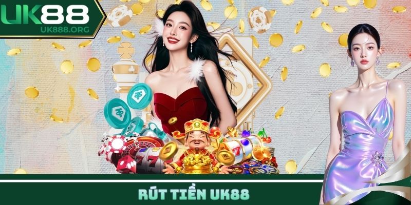 Rút tiền UK88